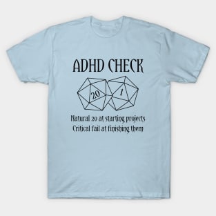 ADHD Check | Natural 20 Critical Fail T-Shirt